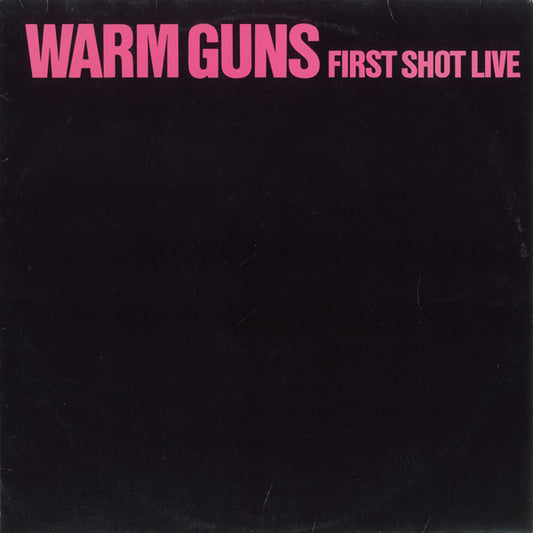 Warm Guns : First Shot Live (LP, MiniAlbum)