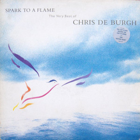 Chris de Burgh : Spark To A Flame (The Very Best Of Chris de Burgh) (LP, Comp)