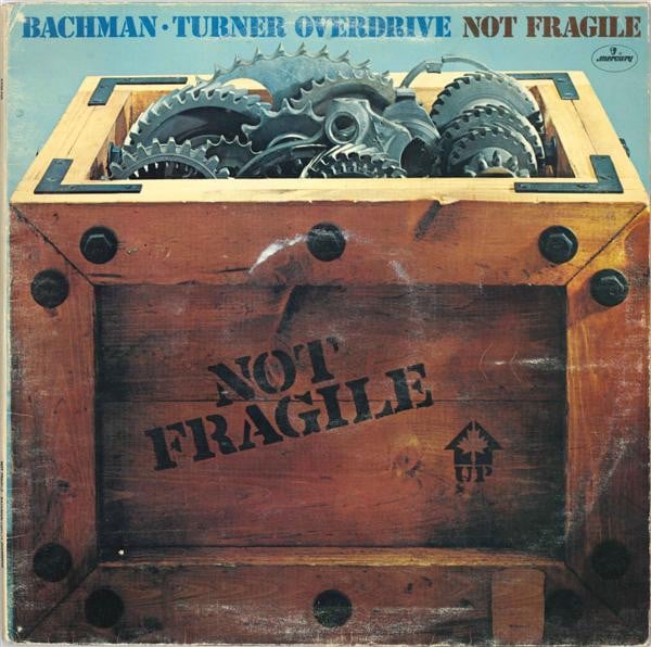 Bachman-Turner Overdrive : Not Fragile (LP, Album, Gat)