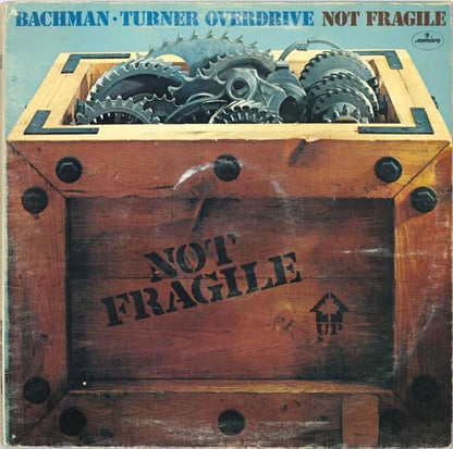 Bachman-Turner Overdrive : Not Fragile (LP, Album, Gat)