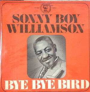 Sonny Boy Williamson (2) : Bye Bye Bird (LP, Comp)