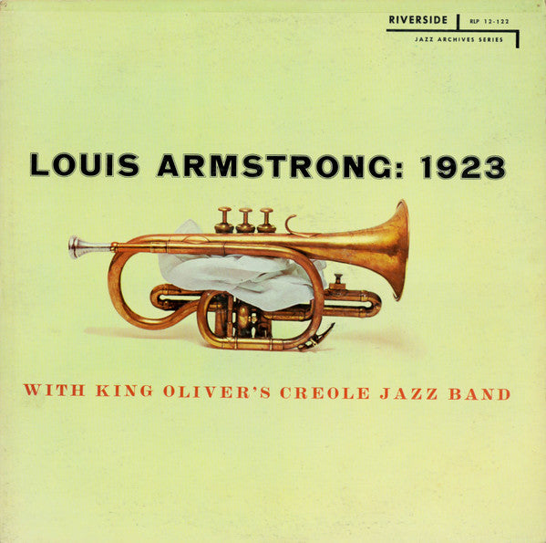 Louis Armstrong With King Oliver's Creole Jazz Band : Louis Armstrong: 1923 (LP, Comp, RM)
