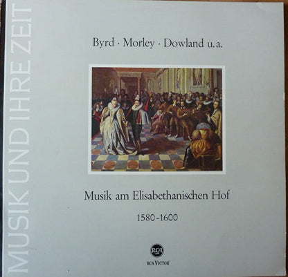 William Byrd, Thomas Morley, John Dowland, The Julian Bream Consort : Musik Am Elisabethanischen Hof 1580 - 1600 (LP, Gat)