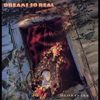 Dreams So Real : Gloryline (LP, Album)