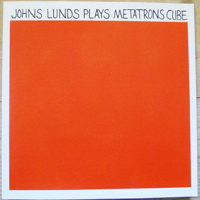 Johns Lunds : Plays Metatrons Cube (3x7")