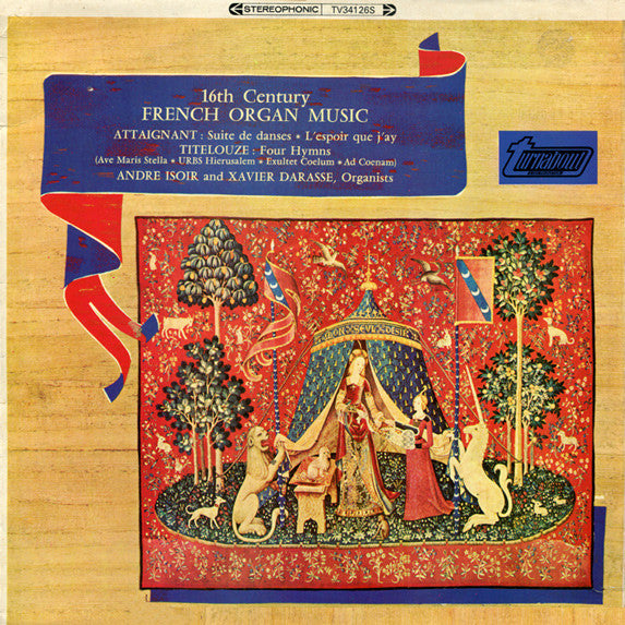 Pierre Attaignant / Jehan Titelouze, André Isoir And Xavier Darasse : 16th Century French Organ Music (LP)