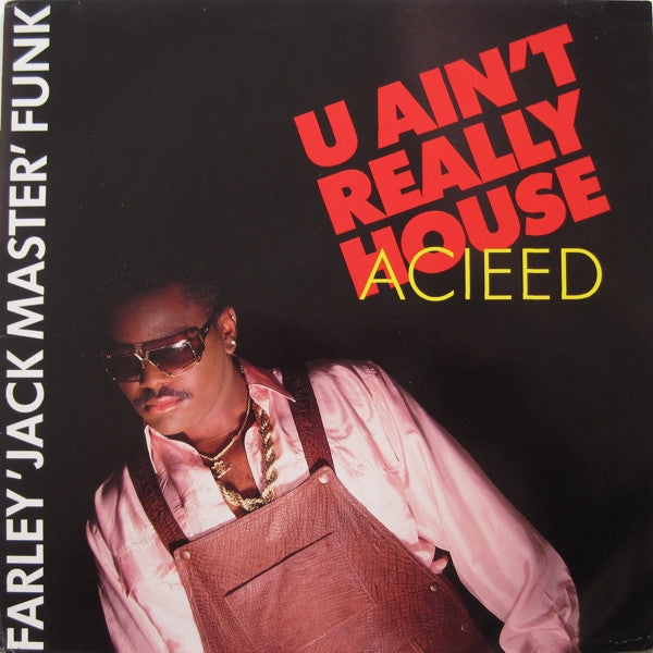 Farley "Jackmaster" Funk : U Ain't Really Acieed (House) (12")