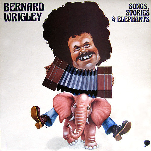 Bernard Wrigley : Songs, Stories & Elephants (LP, Album)