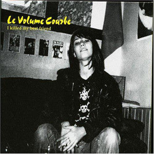 Le Volume Courbe : I Killed My Best Friend (CD, Album, Enh)