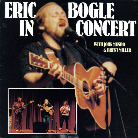 Eric Bogle With John Munro & Brent Miller : In Concert (2xLP, Album, Fol)