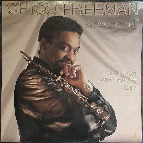 Chico Freeman Feat. Von Freeman : You'll Know When You Get There (LP, Album)