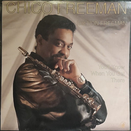 Chico Freeman Feat. Von Freeman : You'll Know When You Get There (LP, Album)