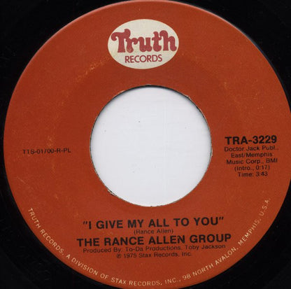 The Rance Allen Group : I Give My All To You / What A Day (7")