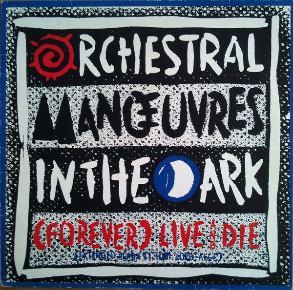 Orchestral Manoeuvres In The Dark : (Forever) Live And Die (Extended Remix) (12", Single)