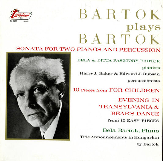 Béla Bartók & Ditta Pásztory-Bartók, Harry J. Baker & Edward J. Rubsan : Bartok Plays Bartok (LP, Mono)