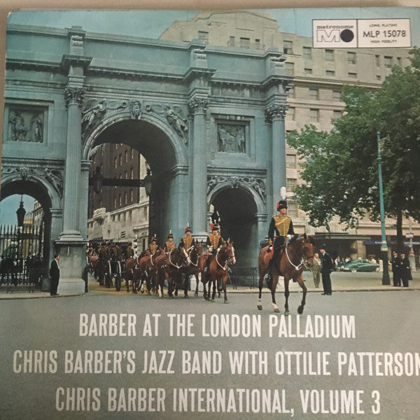 Chris Barber's Jazz Band With Ottilie Patterson : Chris Barber International - Volume Three: Barber At The London Palladium (LP, Album, Mono)