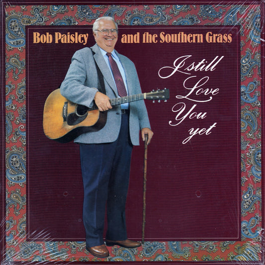 Bob Paisley And The Southern Grass : I Still Love You Yet (LP, Album)