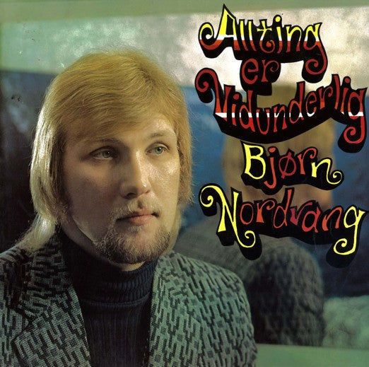 Bjørn Nordvang : Allting Er Vidunderlig (LP, Album)