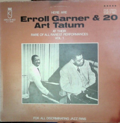 Erroll Garner / Art Tatum : Here Are Erroll Garner & Art Tatum At Their Rare  Of All Rarest Performances Vol. 1 (LP, Album)