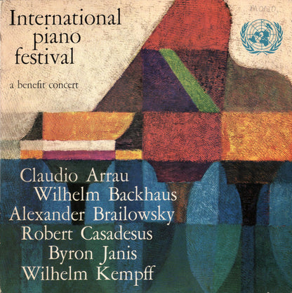 Claudio Arrau, Wilhelm Backhaus, Alexander Brailowsky, Robert Casadesus, Byron Janis, Wilhelm Kempff : International Piano Festival (A Benefit Concert) (LP, Album, Mono, Gat)