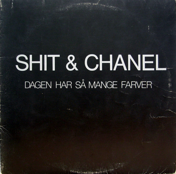 Shit & Chanel : Dagen Har Så Mange Farver (LP, Album, Gat)