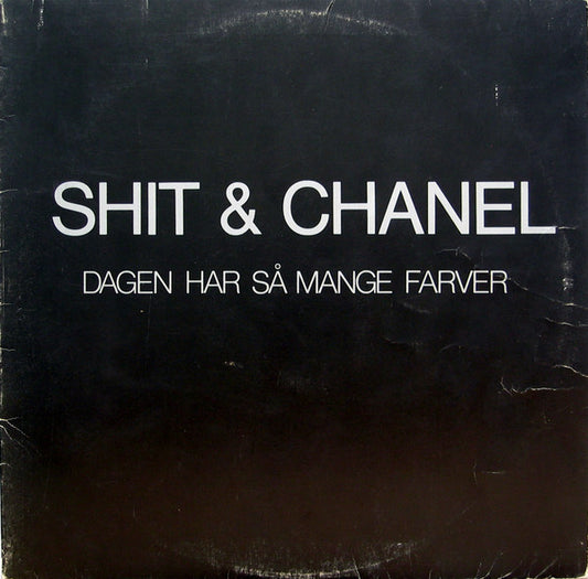 Shit & Chanel : Dagen Har Så Mange Farver (LP, Album, Gat)