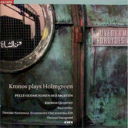 Pelle Gudmundsen-Holmgreen, Kronos Quartet, Paul Hillier, DR RadioSymfoniOrkestret, Thomas Dausgaard : Kronos Plays Holmgreen (SACD, Hybrid, Album)