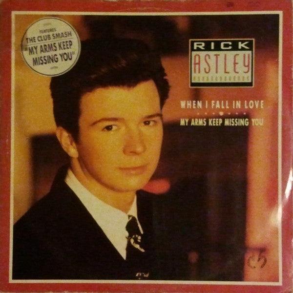 Rick Astley : When I Fall In Love / My Arms Keep Missing You (12", Single)