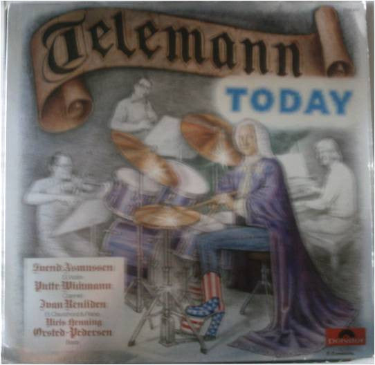 Georg Philipp Telemann, Svend Asmussen, Putte Wickman, Ivan Renliden, Niels-Henning Ørsted Pedersen : Telemann Today (LP, Album)