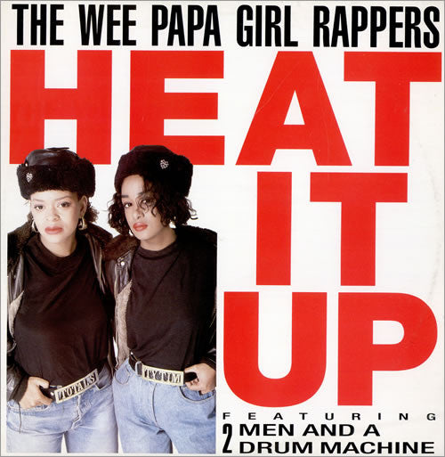 Wee Papa Girl Rappers Featuring Two Men And A Drum Machine : Heat It Up (12")