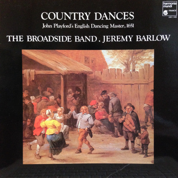 The Broadside Band, Jeremy Barlow : Country Dances - John Playford's English Dancing Master, 1651 (LP, Album, RE)