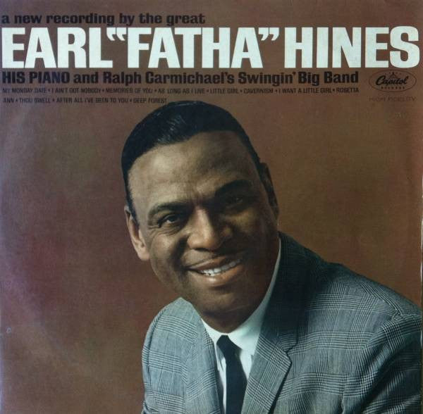 Earl Hines And Ralph Carmichael's Swingin' Big Band : A New Recording By The Great Earl "Fatha" Hines His Piano And Ralph Carmichael's Swingin' Big Band (LP)