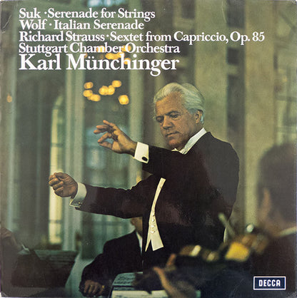 Karl Münchinger, Stuttgarter Kammerorchester, Josef Suk (2), Hugo Wolf, Richard Strauss : Serenade For Strings · Italian Serenade · Introduction For String Sextet From Capriccio, Op. 85 (LP)
