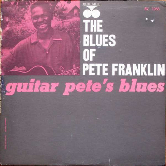 Pete Franklin : The Blues Of Pete Franklin (Guitar Pete's Blues) (LP, Album, Mono)