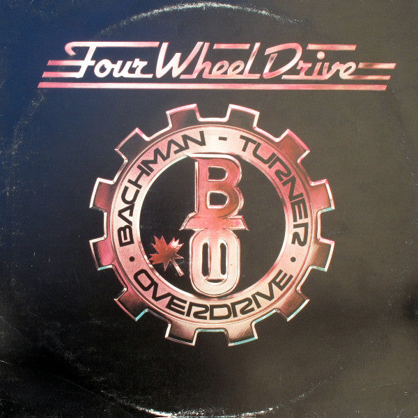 Bachman-Turner Overdrive : Four Wheel Drive (LP, Album)