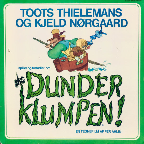Toots Thielemans Og Kjeld Nørgaard : Spiller Og Fortæller Om Dunderklumpen! (En Tegnefilm Af Per Åhlin) (LP)