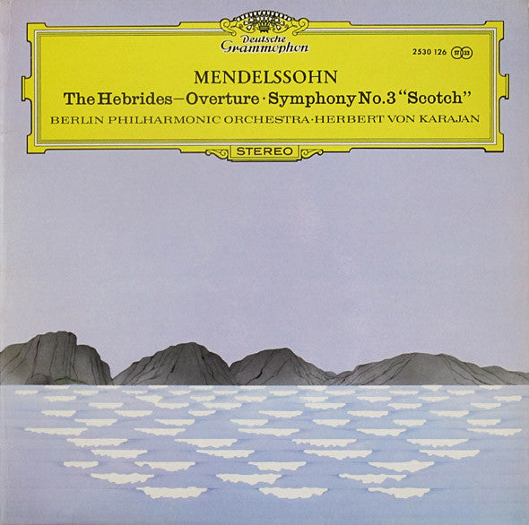 Felix Mendelssohn-Bartholdy – Berliner Philharmoniker ∙ Herbert Von Karajan : The Hebrides—Overture · Symphony No.3 “Scotch” (LP, RP)