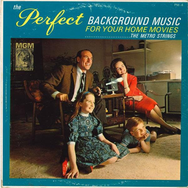 The Metro Strings : The Perfect Background Music For Your Home Movies (LP)