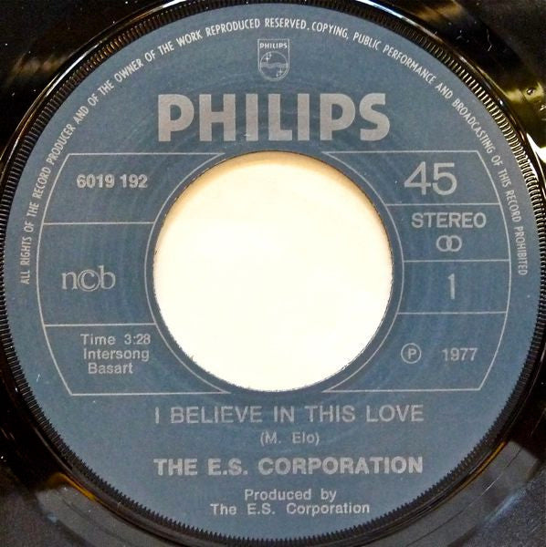 The E.S. Corporation : I Believe In This Love / And You're Out Of Sight (7")
