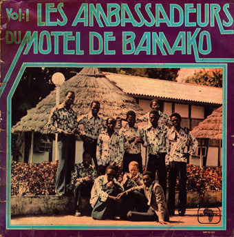 Ambassadeurs Du Motel : Vol. 1: Les Ambassadeurs Du Motel De Bamako (LP, Album)