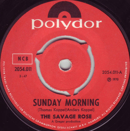 Savage Rose : Sunday Morning / Lightly Come Lightly Go (7", Single)