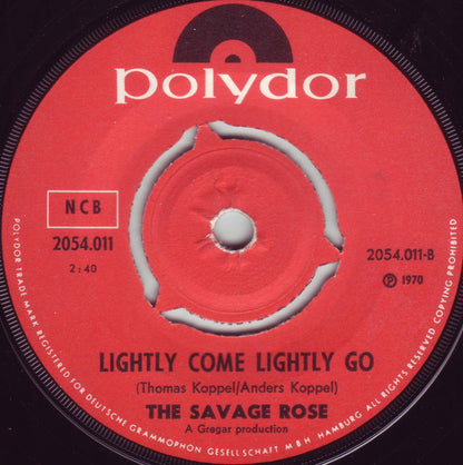Savage Rose : Sunday Morning / Lightly Come Lightly Go (7", Single)