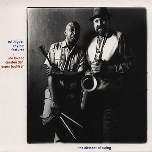 Ed Thigpen Rhythm Features, Joe Lovano, Carsten Dahl, Jesper Bodilsen : The Element Of Swing (CD, Album)