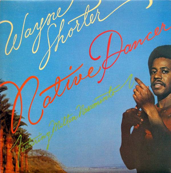 Wayne Shorter Featuring Milton Nascimento : Native Dancer (LP, Album, RE)