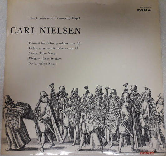 Carl Nielsen, Tibor Varga, Det Kongelige Kapel, Jerzy Semkow : Violinkoncert - Helios Ouverture (LP, Album)