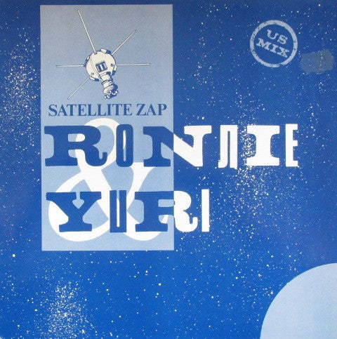 Ronnie & Yuri : Satellite Zap (12")