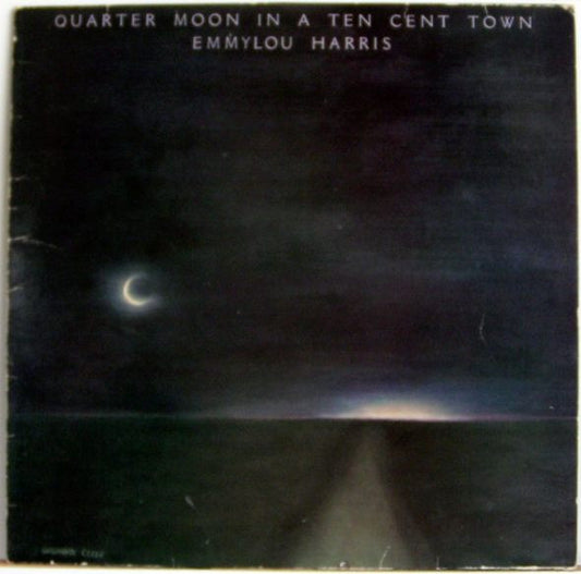 Emmylou Harris : Quarter Moon In A Ten Cent Town (LP, Album, Club, RP)