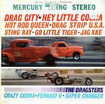 The Dragsters (6) : Drag City / Hey Little Cobra And Other Hot Rod Hits (LP, Album)