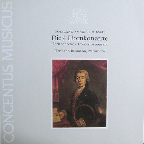 Wolfgang Amadeus Mozart - Hermann Baumann, Concentus Musicus Wien : Die 4 Hornkonzerte (Horn Concertos · Concertos Pour Cor) (LP)