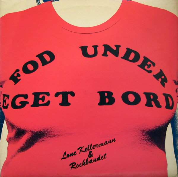 Lone Kellermann & Rockbandet : Fod Under Eget Bord (LP, Album, RE, Pin)